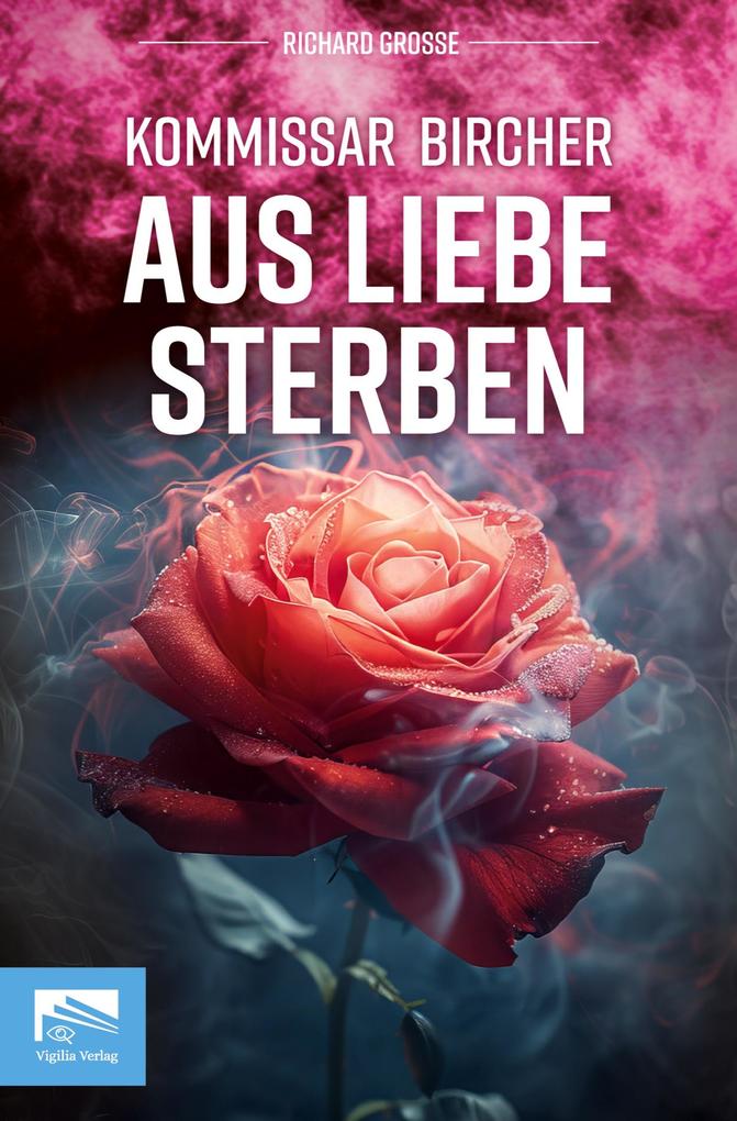 Produktbild: Kommissar Bircher - Aus Liebe sterben | Richard Grosse