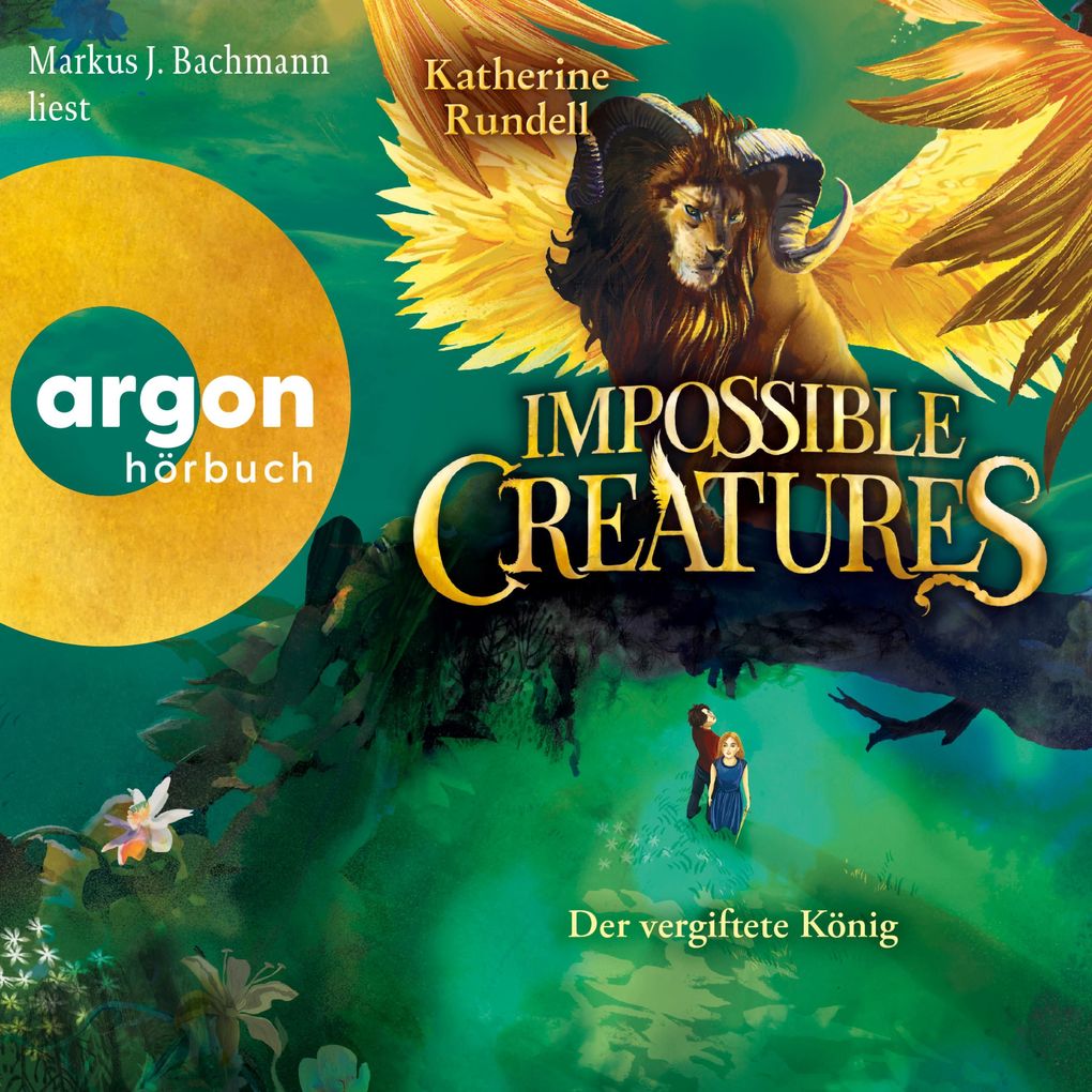 Produktbild: Impossible Creatures - Der vergiftete König | Katherine Rundell