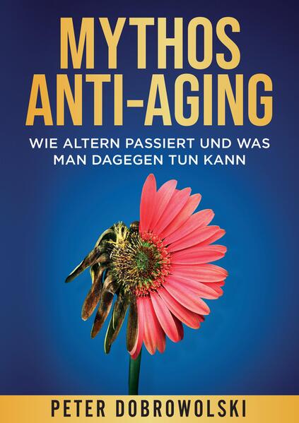 Produktbild: Mythos Anti-Aging | Peter Dobrowolski