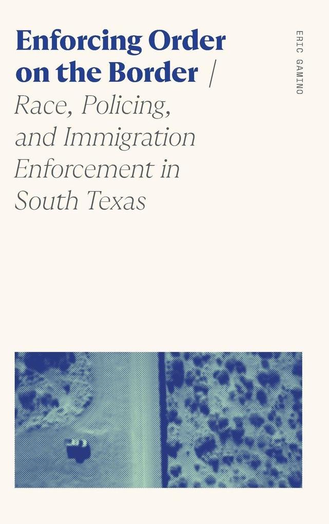 Produktbild: Enforcing Order on the Border | Eric Gamino
