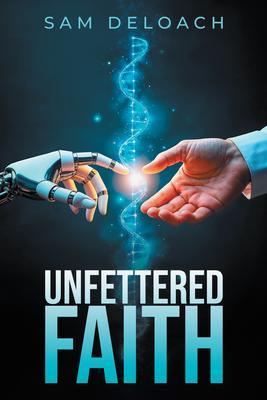 Produktbild: UNFETTERED FAITH | Sam Deloach