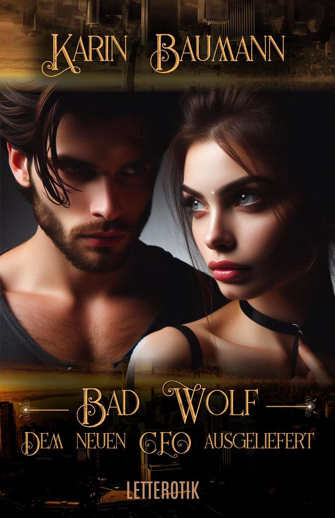 Produktbild: Bad Wolf - Dem neuen CEO ausgeliefert | Karin Baumann