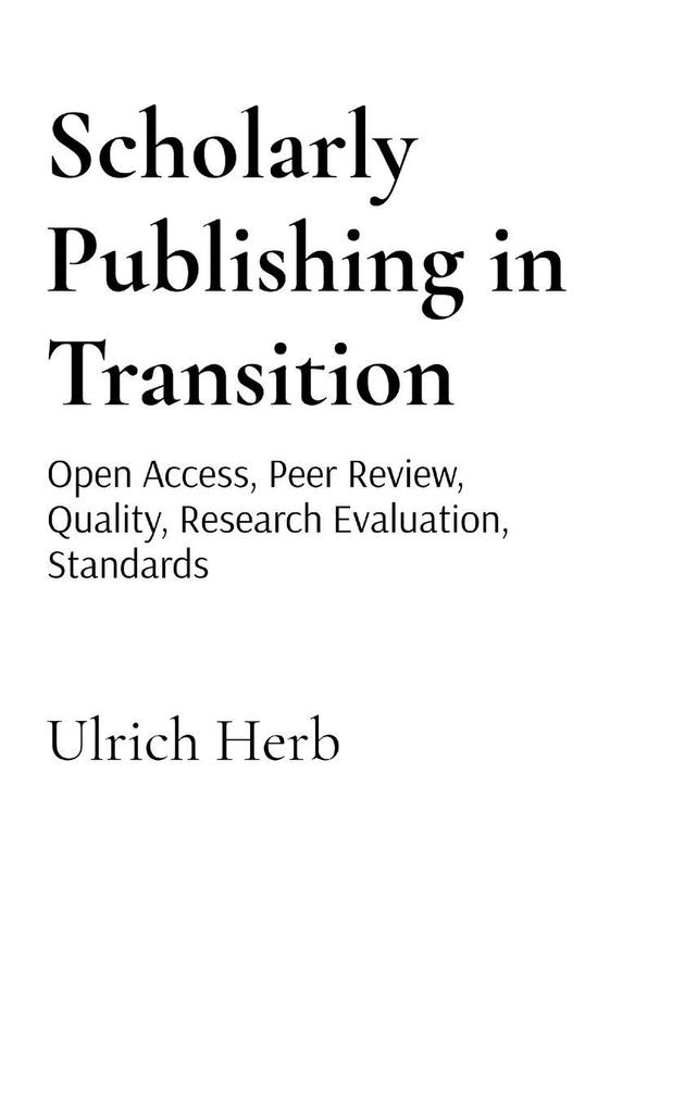 Produktbild: Scholarly Publishing in Transition | Ulrich Herb
