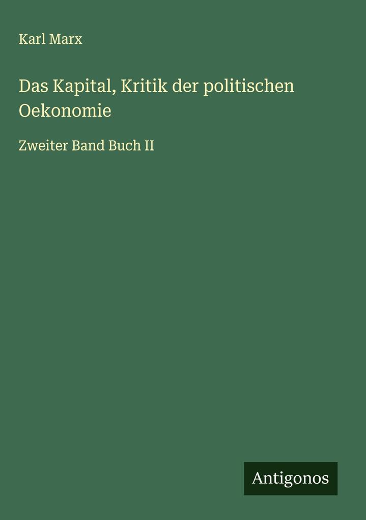 Produktbild: Das Kapital, Kritik der politischen Oekonomie | Karl Marx