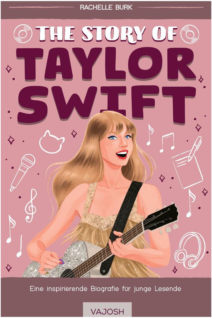 Produktbild: The Story of Taylor Swift | Rachelle Burk