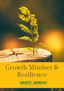 Produktbild: Growth Mindset and Resilience | Kristy Jenkins