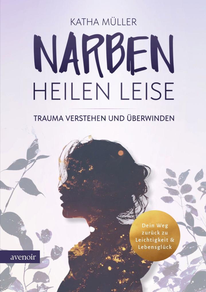 Produktbild: Narben heilen leise | Katha Müller