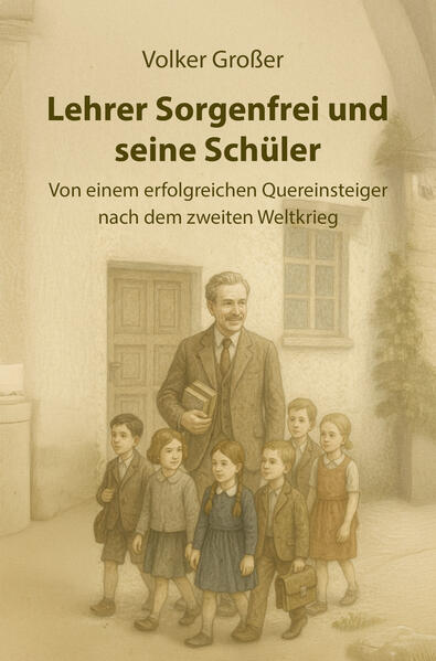 Produktbild: Lehrer Sorgenfrei und seine Schüler | Volker Großer
