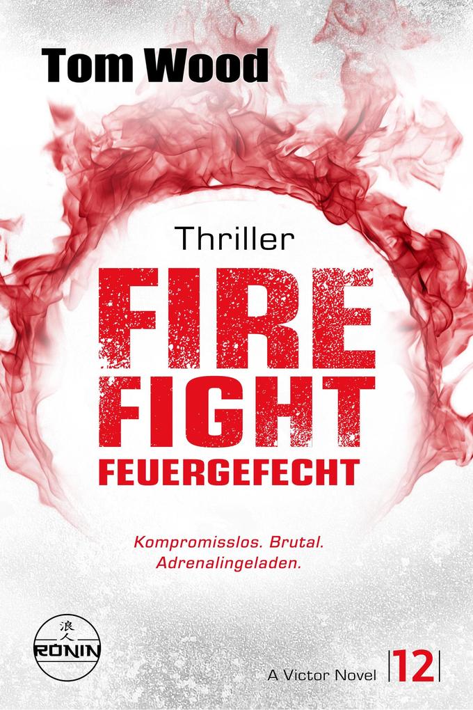 Produktbild: Firefight - Feuergefecht. Gnade hat ihren Preis. Zeit für Victor, zu zahlen. | Tom Wood