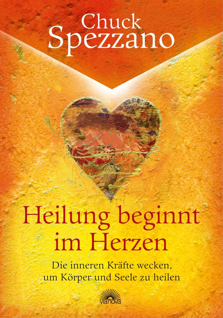 Produktbild: Heilung beginnt im Herzen | Chuck Spezzano