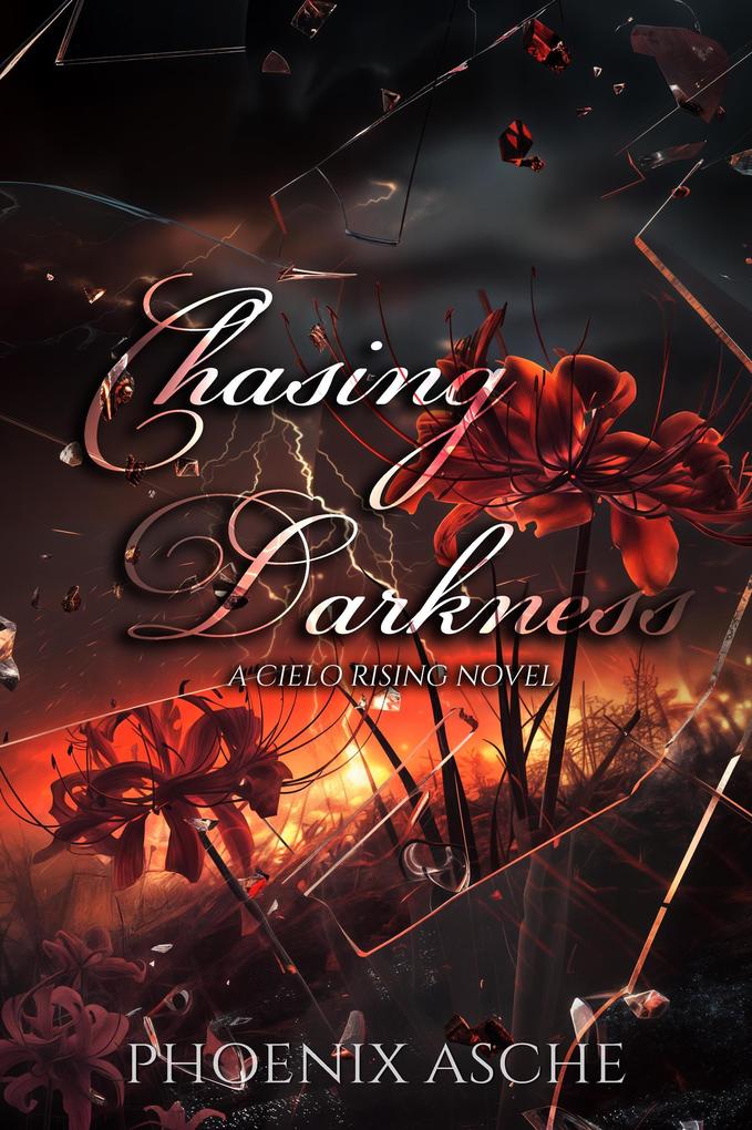 Produktbild: Chasing Darkness (Cielo Rising, #1) | Phoenix Asche