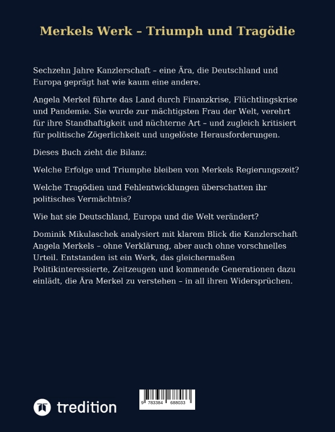 Weitere Ansicht: Merkels Werk - Triumph und Tragödie | Dominik Mikulaschek