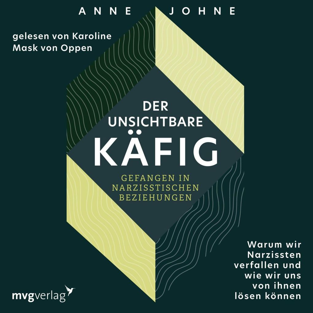 Produktbild: Der unsichtbare Käfig gefangen in narzisstischen Beziehungen | Anne Johne