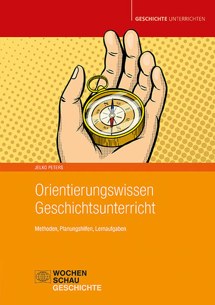 Produktbild: Orientierungswissen Geschichtsunterricht | Jelko Peters