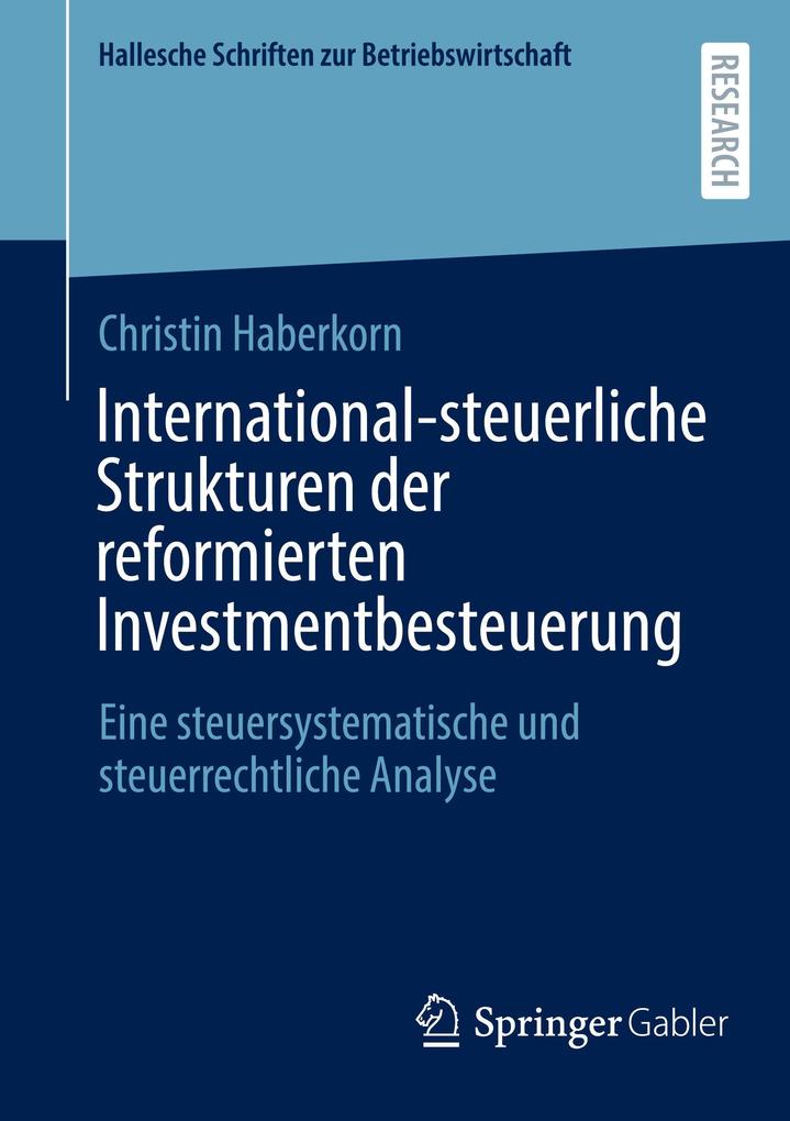 Produktbild: International-steuerliche Strukturen der reformierten Investmentbesteuerung | Christin Haberkorn