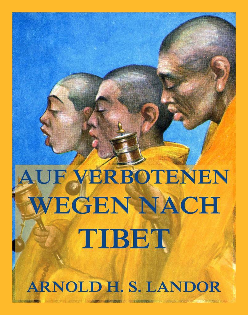 Produktbild: Auf verbotenen Wegen nach Tibet | Arnold Henry Savage Landor