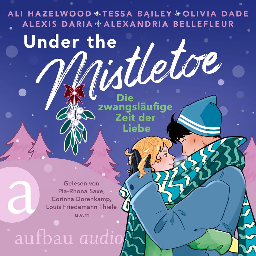 Produktbild: Under the Mistletoe - Die zwangsläufige Zeit der Liebe | Ali Hazelwood, Tessa Bailey, Olivia Dade, Alexandria Bellefleur, Alexis Daria