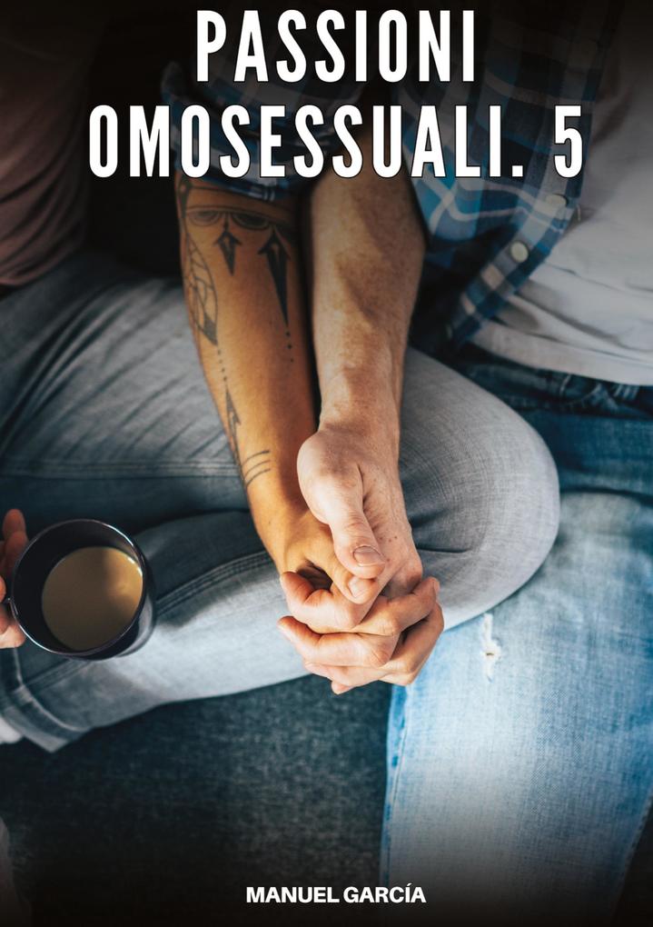 Produktbild: Passioni Omosessuali. 5 | Manuel García