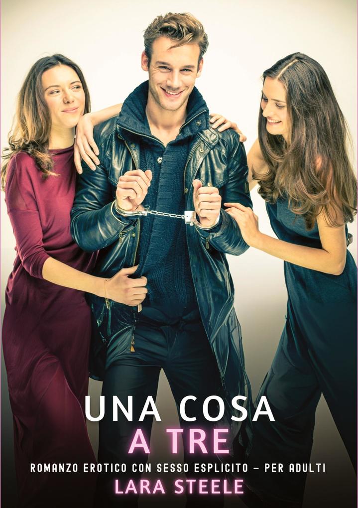 Produktbild: Una Cosa a Tre | Lara Steele