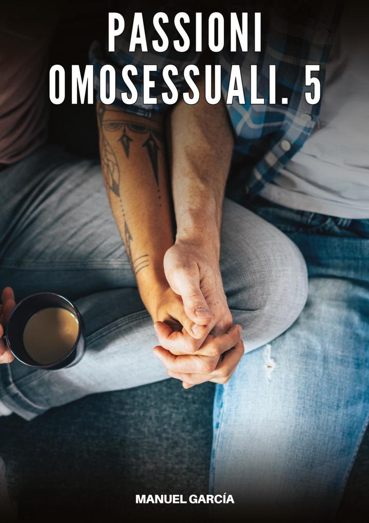 Produktbild: Passioni Omosessuali. 5 | Manuel García