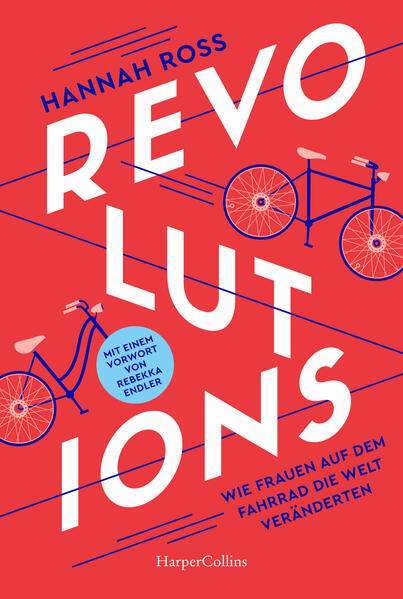 Produktbild: Revolutions. Wie Frauen auf dem Fahrrad die Welt veränderten | Hannah Ross