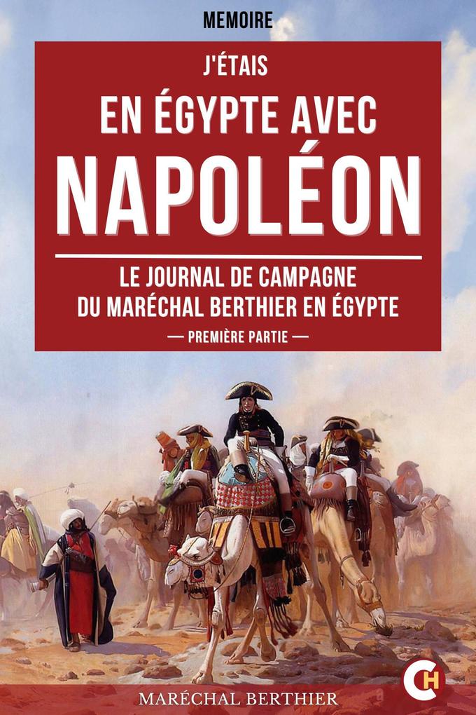 Produktbild: J'étais en Égypte avec Napoléon | Louis-Alexandre Berthier