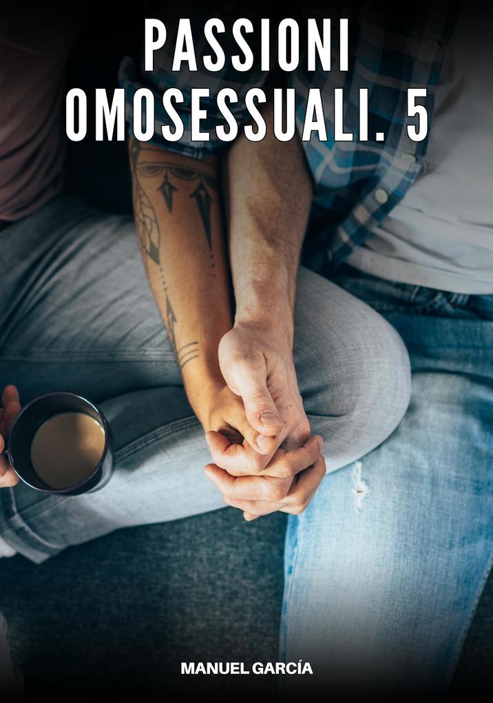 Produktbild: Passioni Omosessuali. 5 | Manuel García