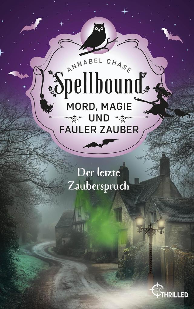 Produktbild: Spellbound - Der letzte Zauberspruch | Annabel Chase