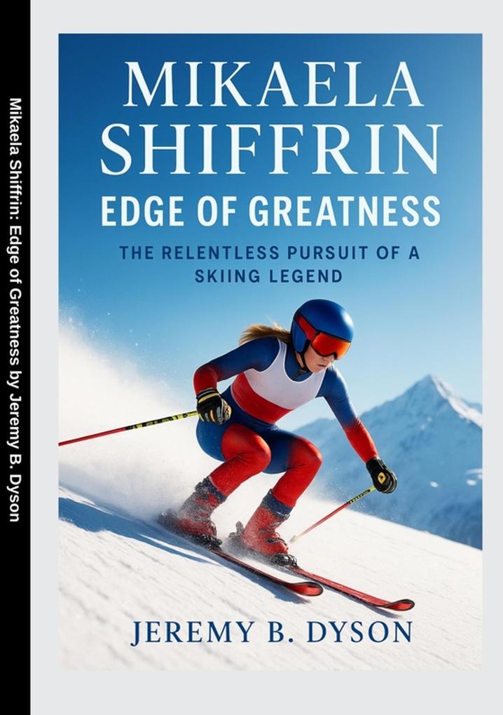 Produktbild: Mikaela Shiffrin: Edge of Greatness | Jeremy B. Dyson