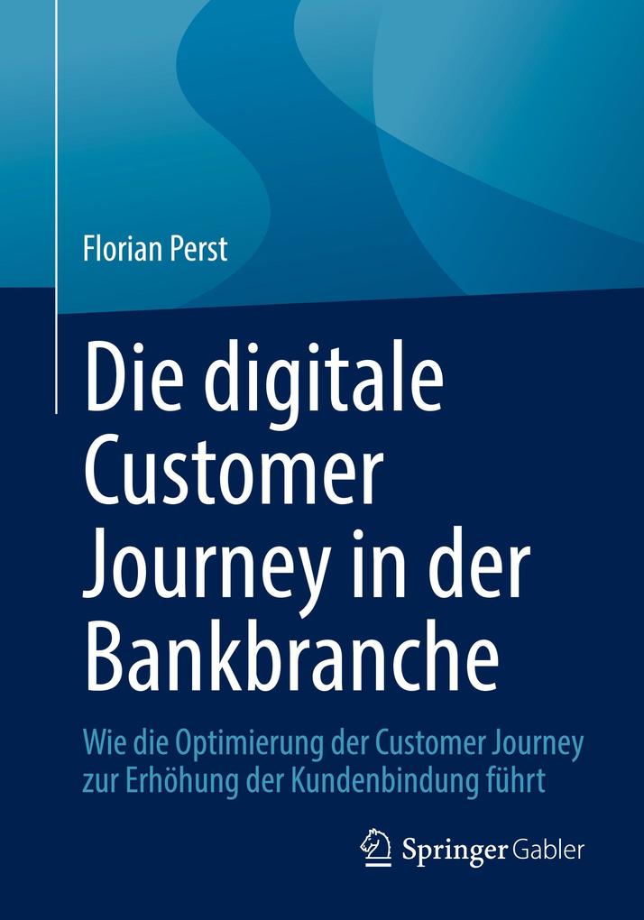 Produktbild: Die digitale Customer Journey in der Bankbranche | Florian Perst