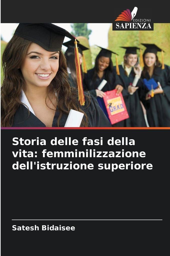 Produktbild: Storia delle fasi della vita: femminilizzazione dell'istruzione superiore | Satesh Bidaisee