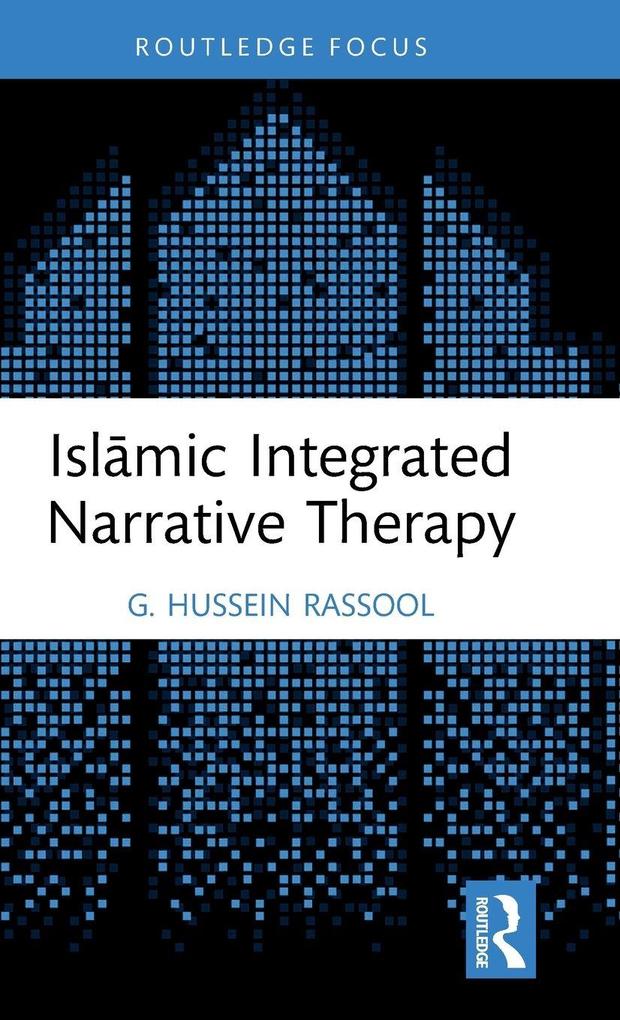Produktbild: Islāmic Integrated Narrative Therapy | G Hussein Rassool