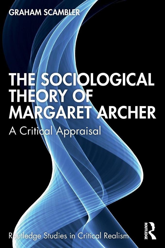 Produktbild: The Sociological Theory of Margaret Archer | Graham Scambler