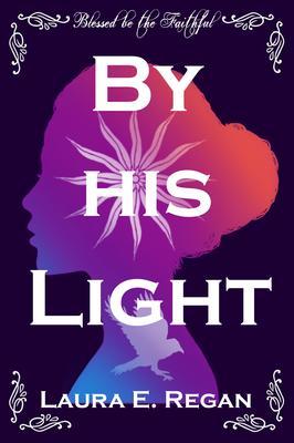 Produktbild: By his Light | Laura E. Regan