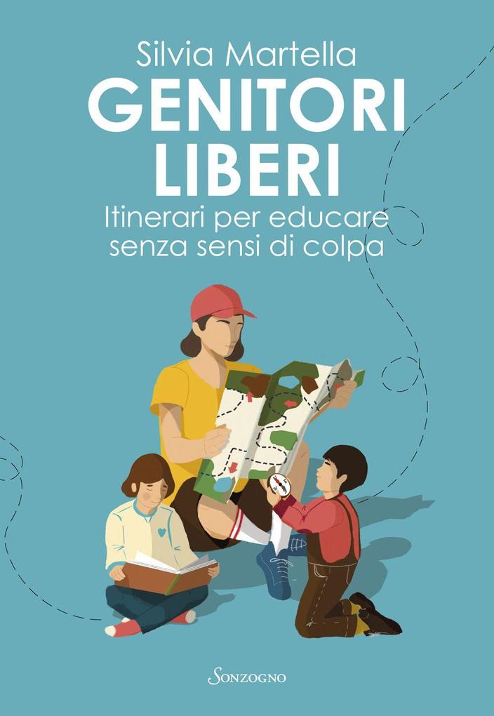 Produktbild: Genitori liberi. Itinerari per educare senza sensi di colpa | Silvia Martella