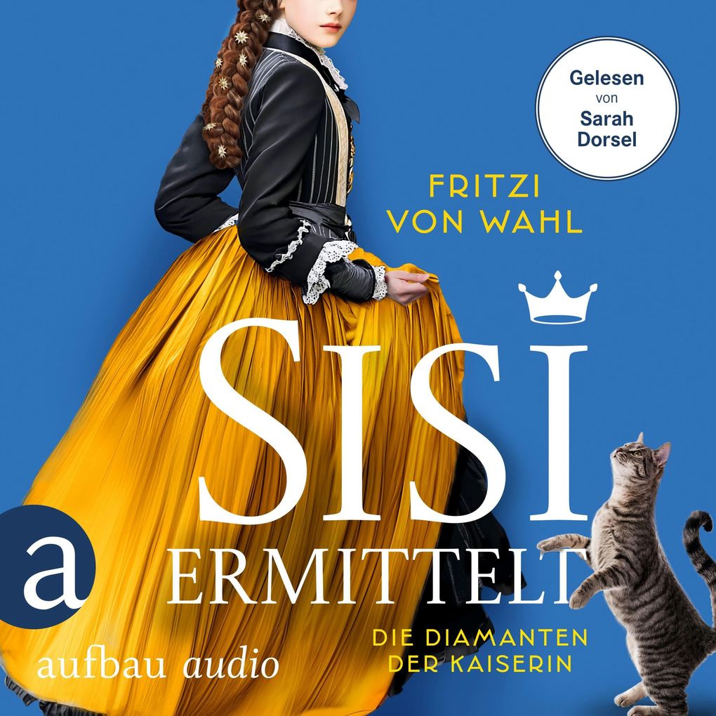 Produktbild: Sisi ermittelt - Die Diamanten der Kaiserin | Fritzi von Wahl