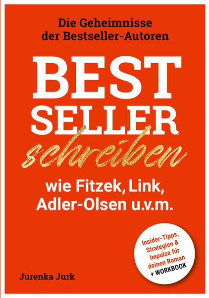 Produktbild: Bestseller schreiben wie Fitzek, Link, Adler-Olsen u.v.m. | Jurenka Jurk