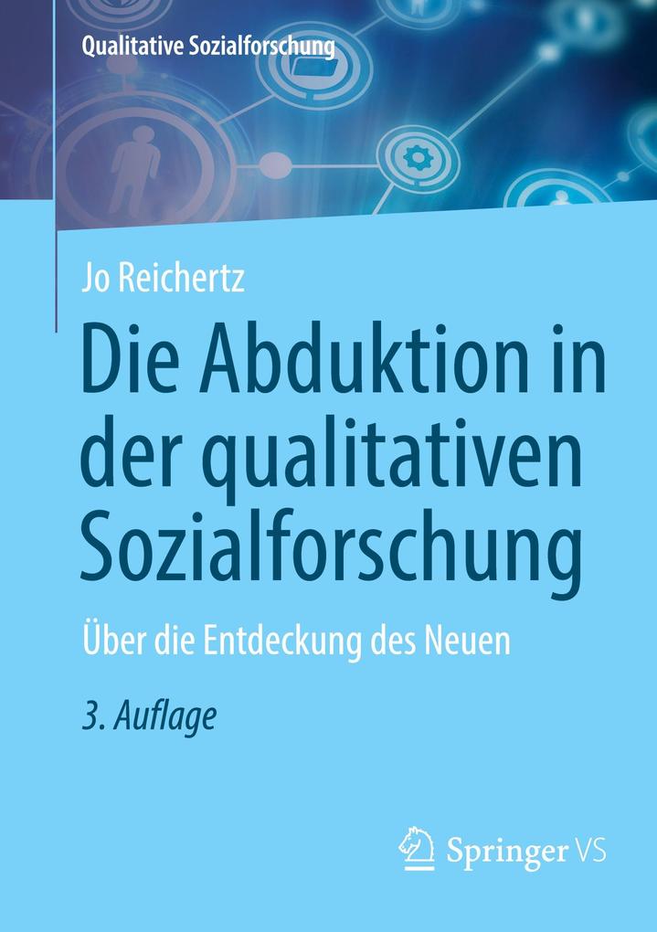 Produktbild: Die Abduktion in der qualitativen Sozialforschung | Jo Reichertz