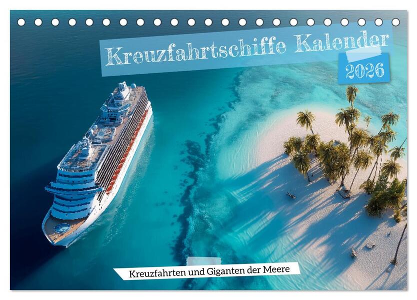 Produktbild: Kreuzfahrtschiffe Kalender - Kreuzfahrten und Giganten der Meere (Tischkalender 2026 DIN A5 quer), CALVENDO Monatskalender | MB Fotografie, Calvendo