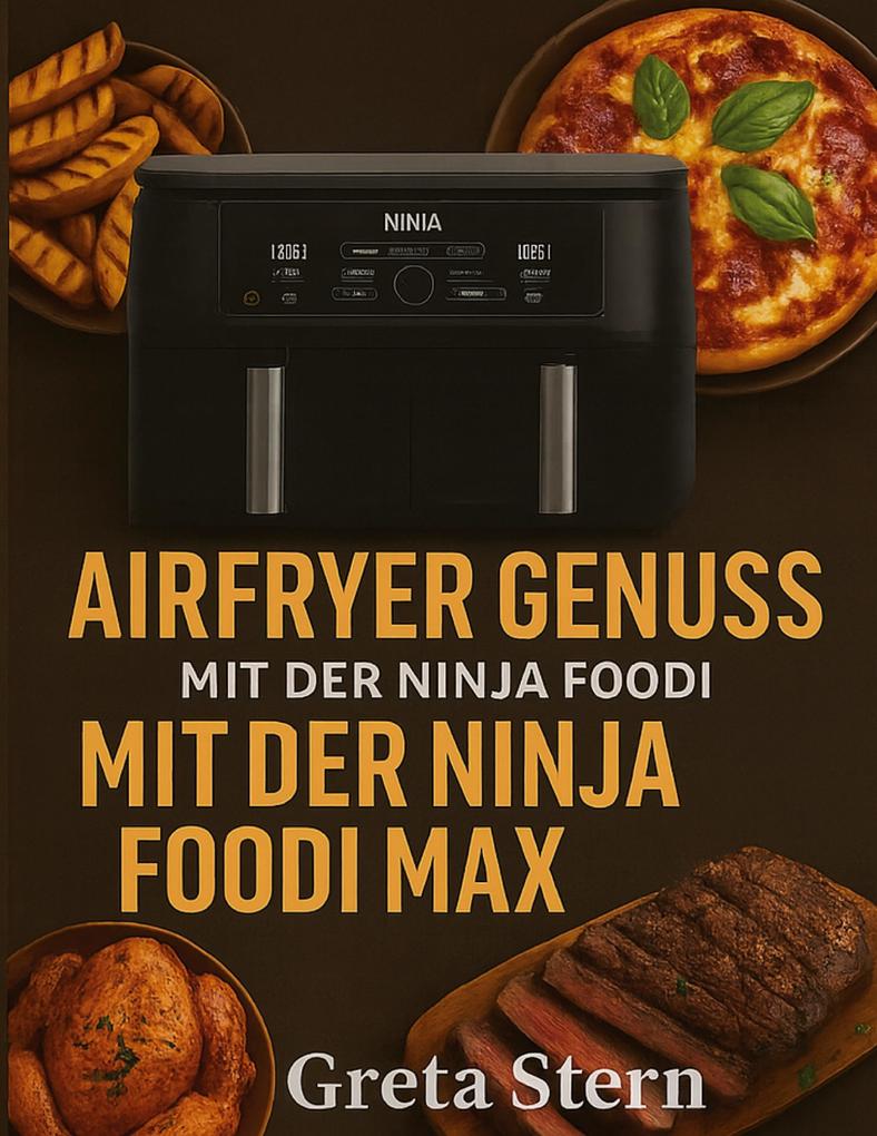 Produktbild: Airfryer Genuss mit der Ninja Foodi MAX Dual Zone | Greta Stern