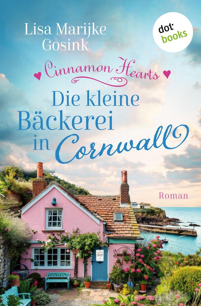 Produktbild: Cinnamon Hearts - Die kleine Bäckerei in Cornwall | Lisa Marijke Gosink