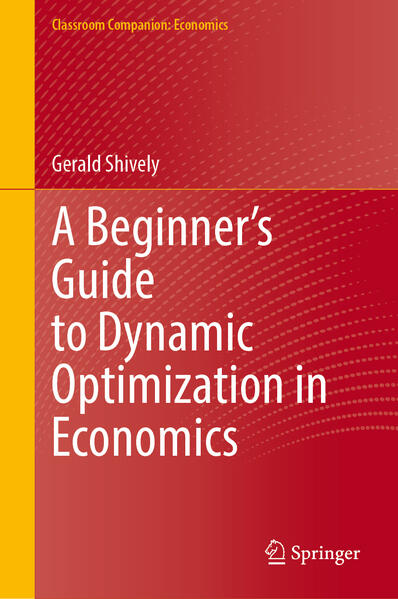 Produktbild: A Beginner's Guide to Dynamic Optimization in Economics | Gerald Shively
