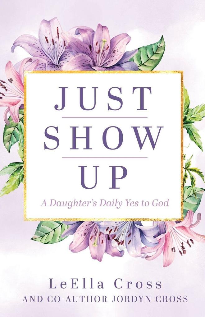 Produktbild: Just Show Up | Leella Cross