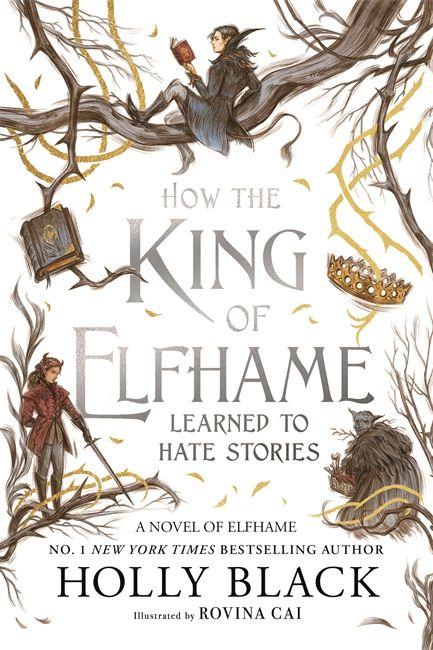 Produktbild: How the King of Elfhame Learned to Hate Stories | Holly Black