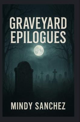 Produktbild: Graveyard Epilogues | Mindy Sanchez