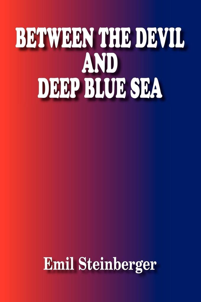 Produktbild: BETWEEN THE DEVIL AND DEEP BLUE SEA | Emil Steinberger