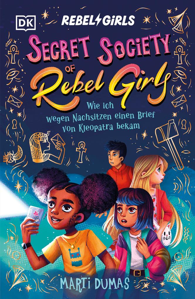 Produktbild: Secret Society of Rebel Girls. Wie ich wegen Nachsitzen einen Brief von Kleopatra bekam (Band 1) | Marti Dumas