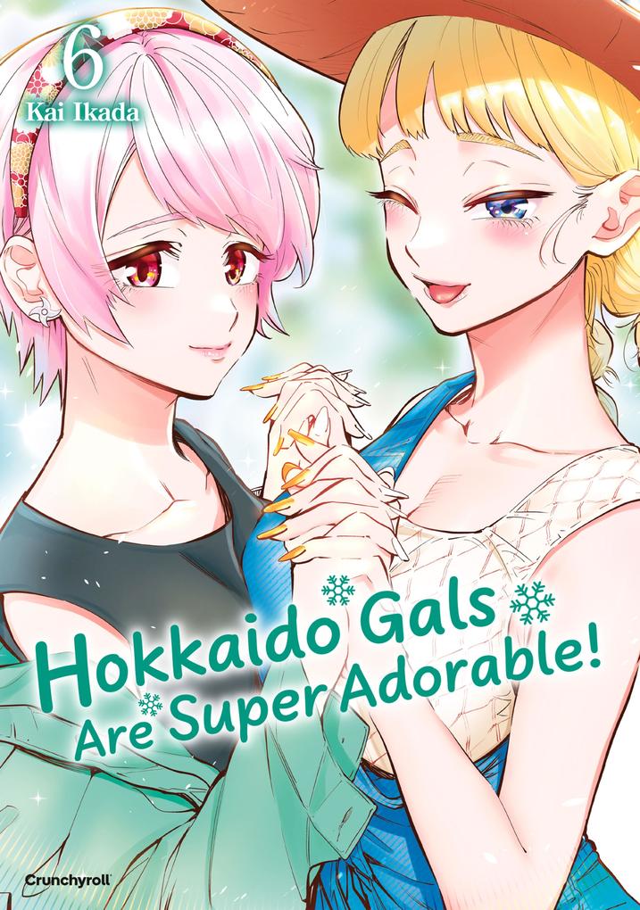 Produktbild: Hokkaido Gals Are Super Adorable! - Band 6 | Kai Ikada