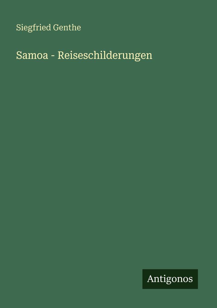 Produktbild: Samoa - Reiseschilderungen | Siegfried Genthe