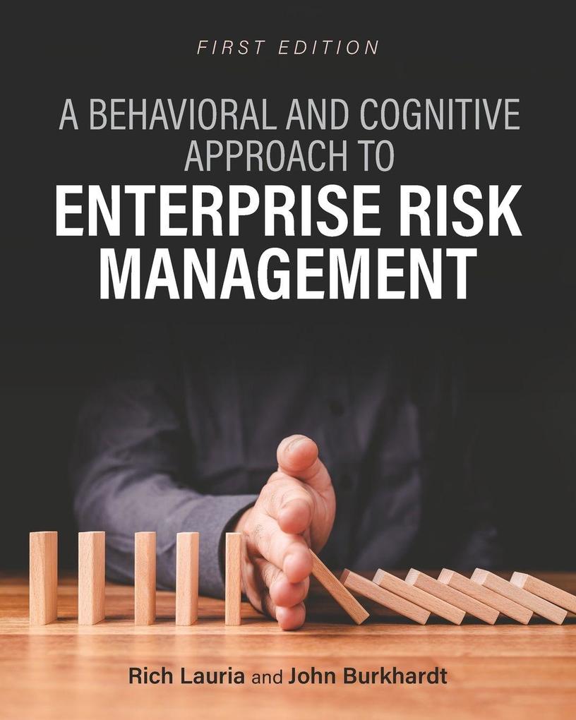 Produktbild: A Behavioral and Cognitive Approach to Enterprise Risk Management | Rich Lauria, John Burkhardt